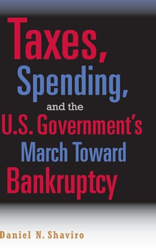 Beispielbild fr Taxes, Spending, and the U.S. Government's March towards Bankruptcy zum Verkauf von AwesomeBooks