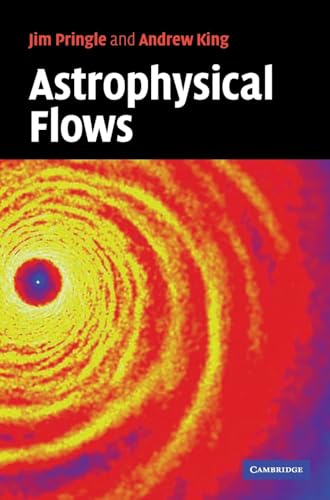 Astrophysical Flows (9780521869362) by Pringle, James E.; King, Andrew