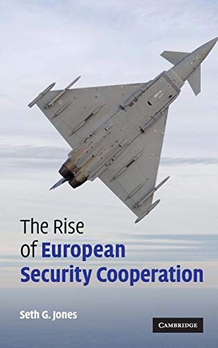 The Rise of European Security Cooperation (9780521869744) by Jones, Seth G.