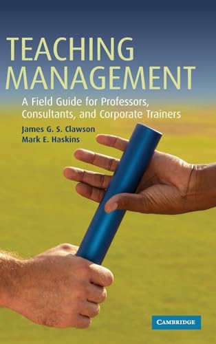 9780521869751: Teaching Management: A Field Guide for Professors, Consultants, and Corporate Trainers
