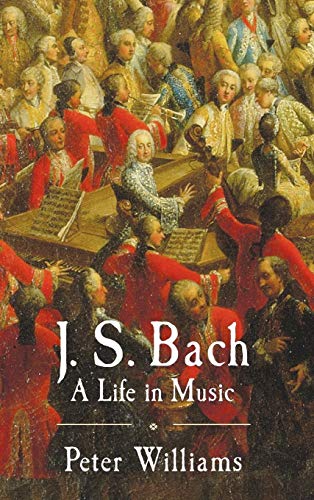 9780521870740: J. S. Bach Hardback: A Life in Music