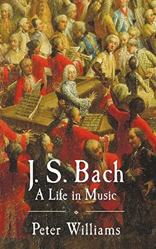 Stock image for J. S. Bach : A Life in Music for sale by Better World Books