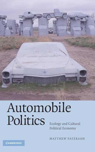 9780521870801: Automobile Politics Hardback: Ecology and Cultural Political Economy