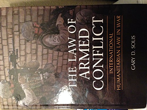 9780521870887: The Law of Armed Conflict: International Humanitarian Law in War
