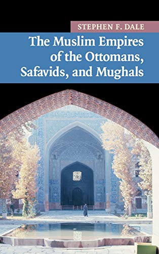 9780521870955: The Muslim Empires of the Ottomans, Safavids, and Mughals: 5 (New Approaches to Asian History, Series Number 5)