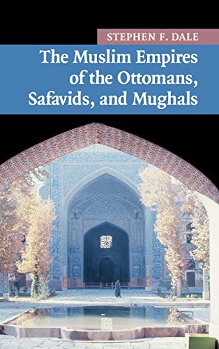 9780521870955: The Muslim Empires of the Ottomans, Safavids, and Mughals