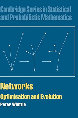 Beispielbild fr Networks: Optimisation and Evolution: 21 (Cambridge Series in Statistical and Probabilistic Mathematics, Series Number 21) zum Verkauf von Cambridge Rare Books