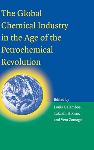 Beispielbild fr The Global Chemical Industry in the Age of the Petrochemical Revolution zum Verkauf von Better World Books