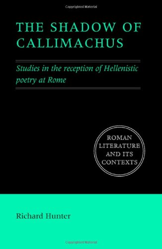 9780521871181: The Shadow of Callimachus Hardback: Studies in the Reception of Hellenistic Poetry at Rome (Roman Literature and its Contexts)