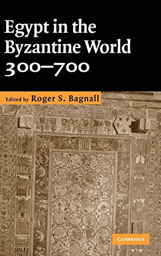 9780521871372: Egypt in the Byzantine World, 300–700