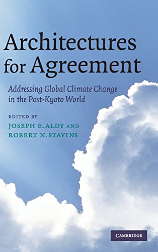 Stock image for Architectures for Agreement: Addressing Global Climate Change in the Post-Kyoto World for sale by Irish Booksellers