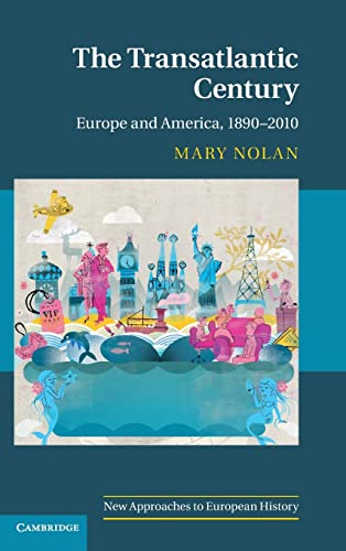 9780521871679: The Transatlantic Century: Europe and America, 1890–2010