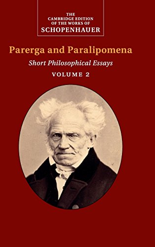 Stock image for Schopenhauer: Parerga and Paralipomena: Volume 2: Short Philosophical Essays (The Cambridge Edition of the Works of Schopenhauer) for sale by Powell's Bookstores Chicago, ABAA