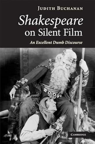 Beispielbild fr Shakespeare on Silent Film: An Excellent Dumb Discourse zum Verkauf von Cambridge Rare Books