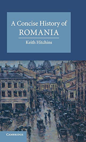 9780521872386: A Concise History of Romania (Cambridge Concise Histories)