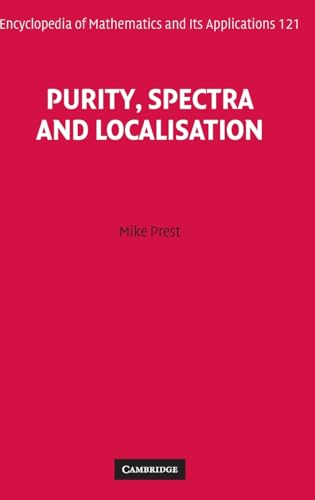 

Purity, Spectra and Localisation (Encyclopedia of Mathematics and its Applications) [first edition]