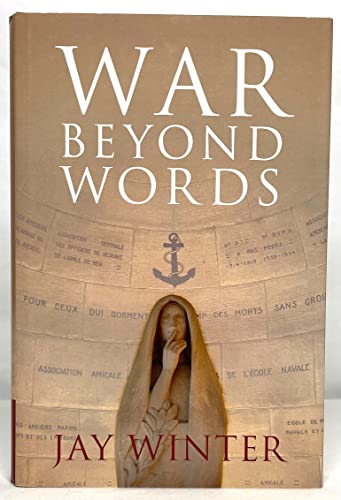 Imagen de archivo de War beyond Words: Languages of Remembrance from the Great War to the Present a la venta por Open Books