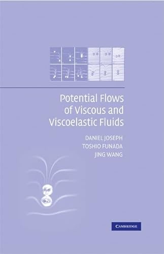 Imagen de archivo de Potential Flows of Viscous and Viscoelastic Liquids: 21 (Cambridge Aerospace Series, Series Number 21) a la venta por AMM Books