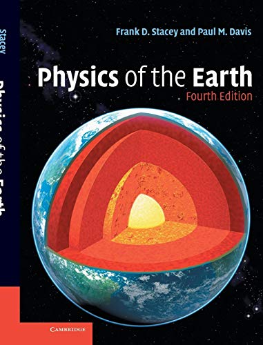 Physics of the Earth (9780521873628) by Stacey, Frank D.; Davis, Paul M.