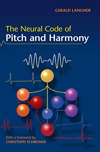 9780521874311: The Neural Code of Pitch and Harmony