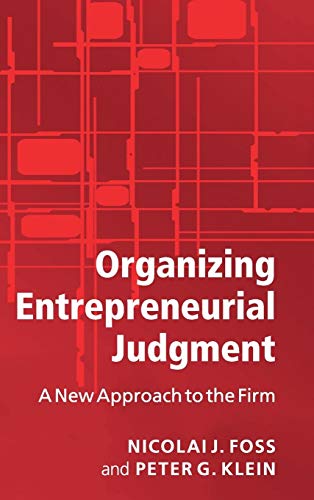 9780521874427: Organizing Entrepreneurial Judgment Hardback: A New Approach to the Firm