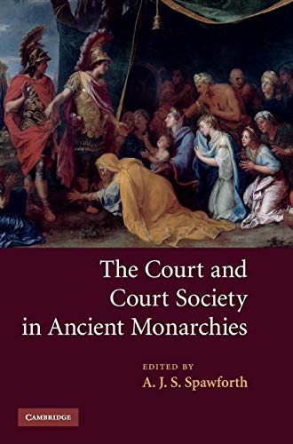 Stock image for The Court and Court Society in Ancient Monarchies for sale by ThriftBooks-Atlanta