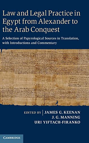 Stock image for Law and Legal Practice in Egypt from Alexander to the Arab Conquest: A Selection of Papyrological Sources in Translation, with Introductions and Commentary for sale by Labyrinth Books