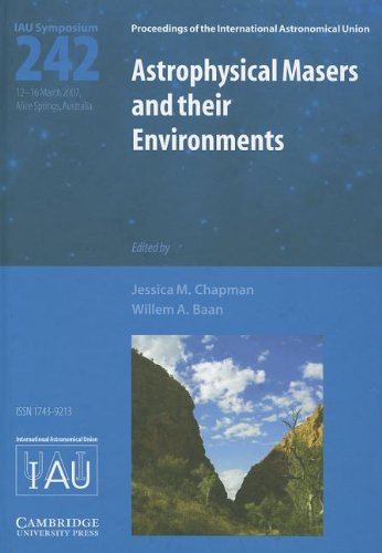 Stock image for Astrophysical Masers and their Environments (IAU S242) (Proceedings of the International Astronomical Union Symposia and Colloquia) for sale by Irish Booksellers