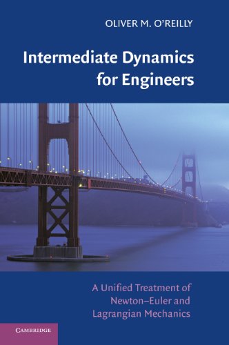 Stock image for Intermediate Dynamics for Engineers: A Unified Treatment of Newton-Euler and Lagrangian Mechanics for sale by GF Books, Inc.