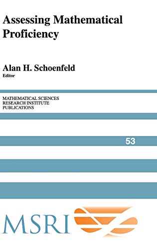 Imagen de archivo de Assessing Mathematical Proficiency (Mathematical Sciences Research Institute Publications, Series Number 53) a la venta por HPB-Red