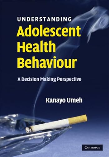 9780521875264: Understanding Adolescent Health Behaviour Hardback: A Decision Making Perspective