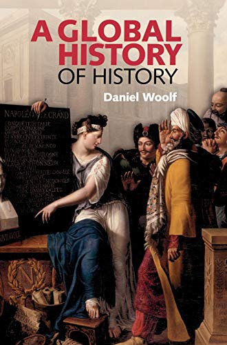 9780521875752: A Global History of History