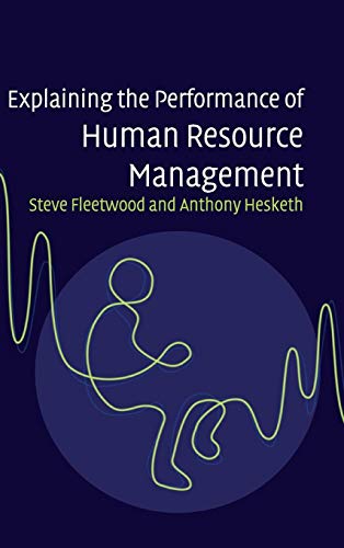 9780521875998: Explaining the Performance of Human Resource Management