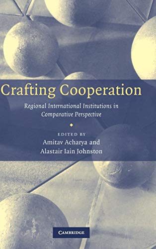 Stock image for CRAFTING COOPERATION: REGIONAL INTERNATIONAL INSTITUTIONS IN COMPARATIVE PERSPECTIVE for sale by Basi6 International