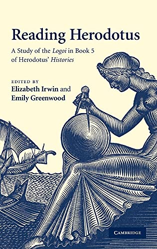 

Reading Herodotus: A Study of the Logoi in Book 5 of Herodotus' Histories [first edition]