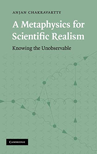 9780521876490: A Metaphysics for Scientific Realism Hardback: Knowing the Unobservable