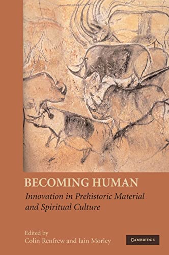 9780521876544: Becoming Human Hardback: Innovation in Prehistoric Material and Spiritual Culture
