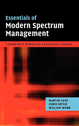 9780521876698: Essentials of Modern Spectrum Management Hardback (The Cambridge Wireless Essentials Series)