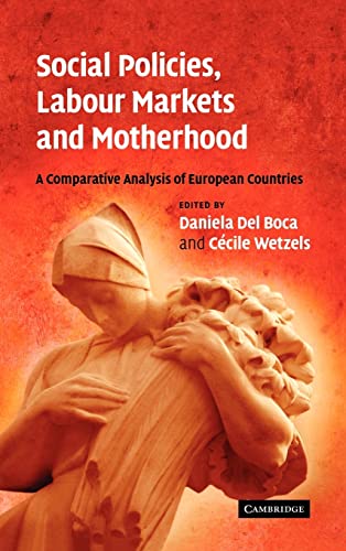 Stock image for Social Policies, Labour Markets and Motherhood: A Comparative Analysis of European Countries for sale by WorldofBooks