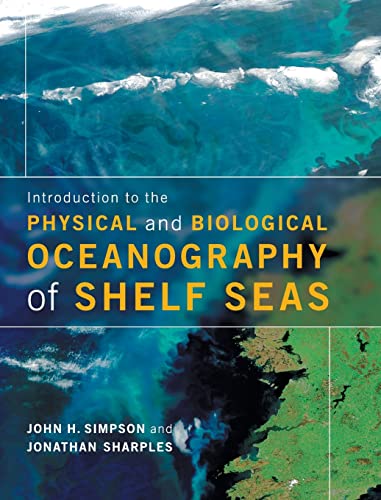 Stock image for Introduction to the Physical and Biological Oceanography of Shelf Seas [Hardcover] Simpson, John H. and Sharples, Jonathan for sale by Brook Bookstore On Demand