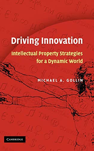 9780521877800: Driving Innovation: Intellectual Property Strategies for a Dynamic World: 0