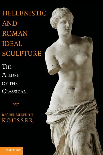 Hellenistic and roman ideal sculpture. the allure of the classical