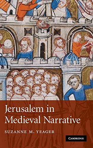 Stock image for Jerusalem in Medieval Narrative (Cambridge Studies in Medieval Literature, Series Number 72) for sale by Wonder Book