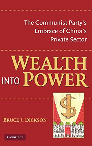 9780521878456: Wealth into Power: The Communist Party's Embrace of China's Private Sector