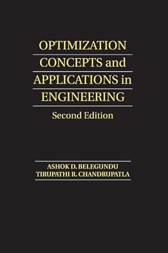 Optimization Concepts and Applications in Engineering (9780521878463) by Belegundu, Ashok D.; Chandrupatla, Tirupathi R.