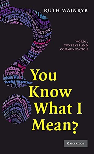 Stock image for You Know What I Mean? Words, Contexts & Communication. for sale by Powell's Bookstores Chicago, ABAA