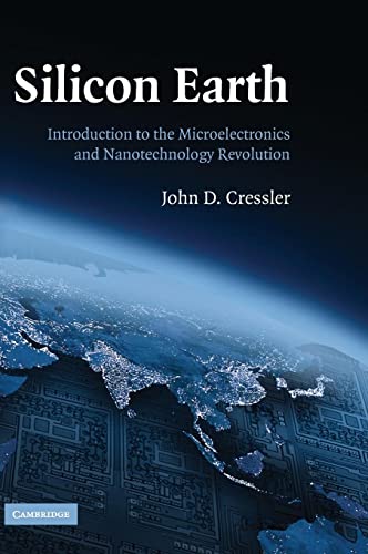 

Silicon Earth: Introduction to the Microelectronics and Nanotechnology Revolution