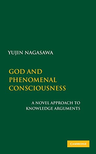 God And Phenomenal Consciousness: A Novel Approach To Knowledge Arguments