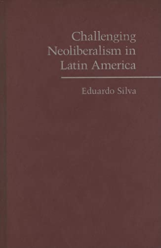Beispielbild fr Challenging Neoliberalism in Latin America zum Verkauf von Blackwell's