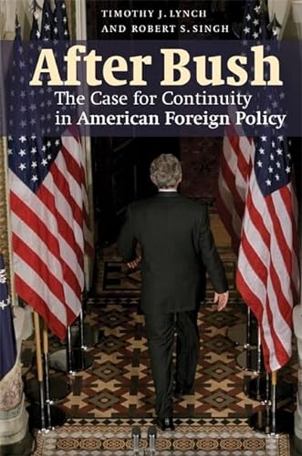 Beispielbild fr After Bush : The Case for Continuity in American Foreign Policy zum Verkauf von Better World Books